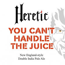 Heretic You Can’t Handle The Juice Heretic You Can’t Handle The Juice